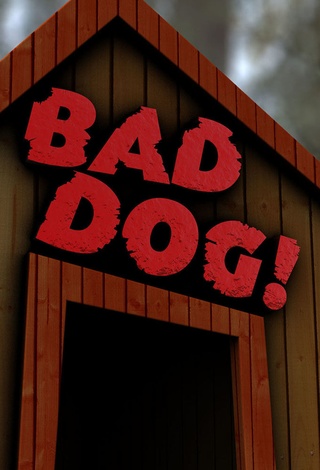 Bad Dog!