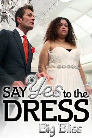 Say Yes to the Dress: Big Bliss