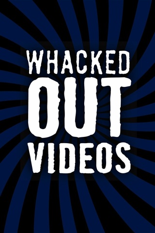 Whacked Out Videos