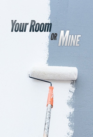 Your Room or Mine?