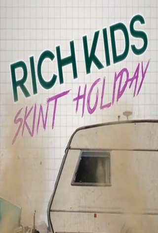 Rich Kids, Skint Holiday