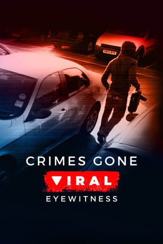 Crimes Gone Viral: Eyewitness