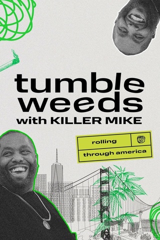 Tumbleweeds with Killer Mike
