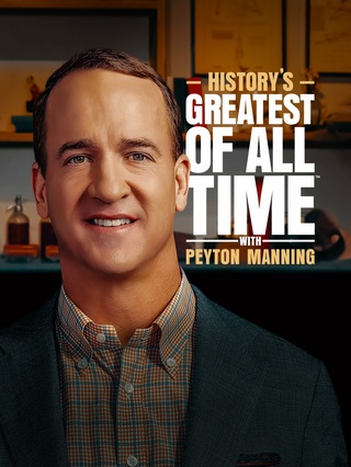 History's Greatest of All Time with Peyton Manning
