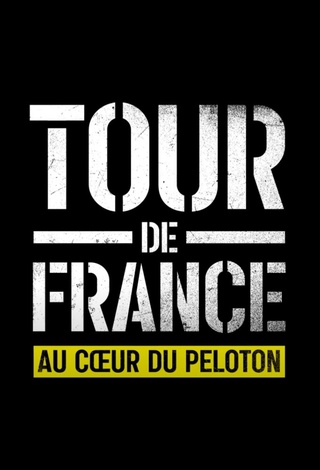 Tour de France: Au cœur du peloton