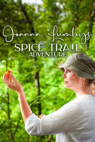 Joanna Lumley's Spice Trail Adventure
