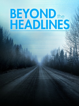 Beyond the Headlines: The Series