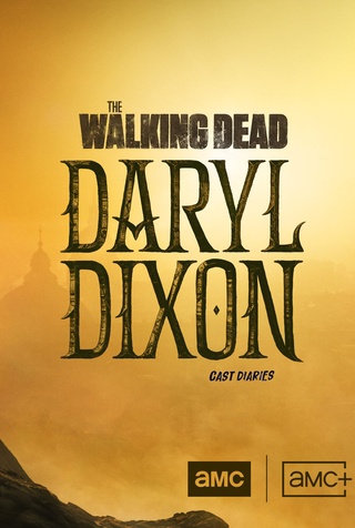 TWD Daryl Dixon: Cast Diaries