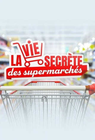 La vie secrète des supermarchés