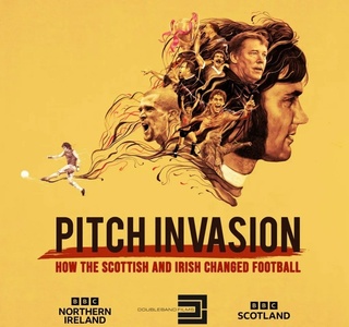 Pitch Invasion: How the Scottish and Irish Changed Football