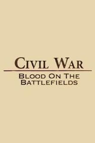 Civil War: Blood on the Battlefields