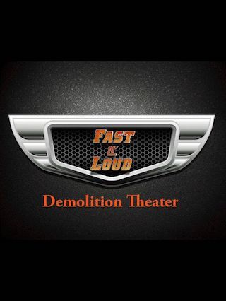 Fast N' Loud: Demolition Theater