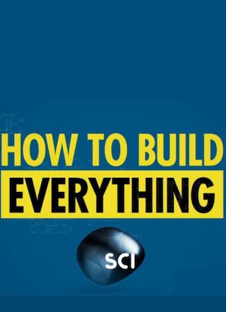 How to Build... Everything