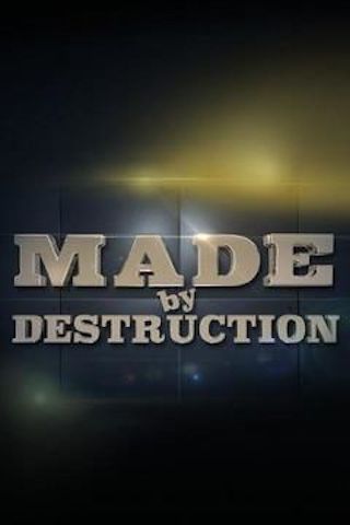 Made by Destruction