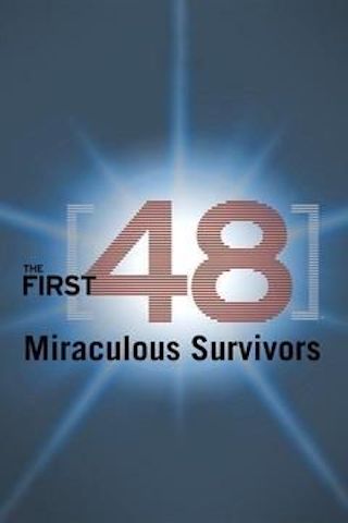 The First 48: Miraculous Survivors
