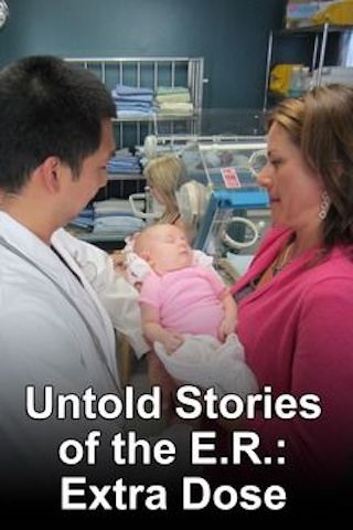 Untold Stories of the E.R.: Extra Dose