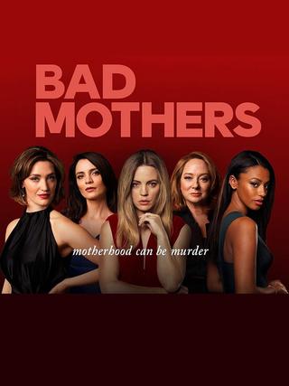 Bad Mothers