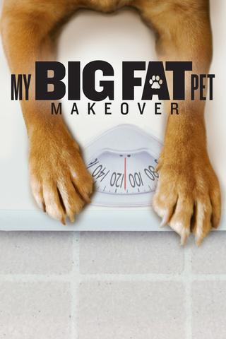 My Big Fat Pet Makeover