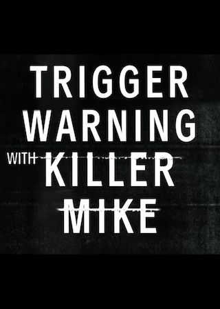 Trigger Warning with Killer Mike