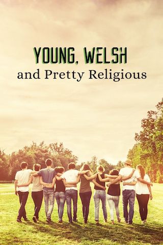 Young, Welsh and Pretty Religious
